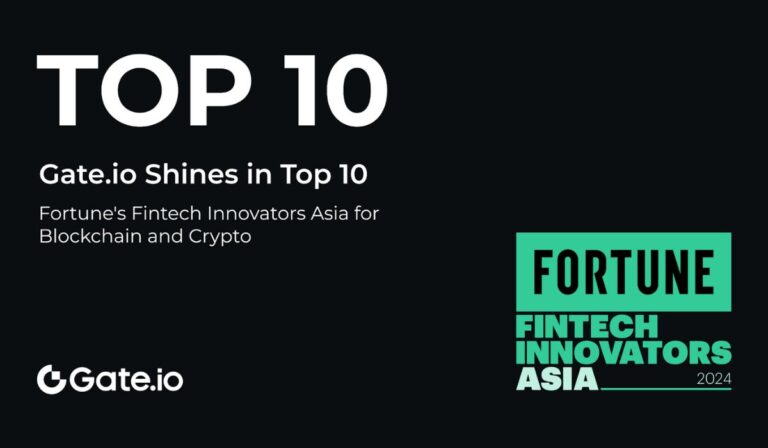 Gate.io Shines in Fortune’s Top 10 Fintech Innovators Asia for Blockchain and Crypto